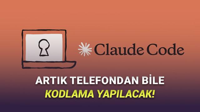 Claude Code'a Bomba &Ouml;zellik: Nerede Olursanız Olun, &Ccedil;alışmaya Devam Edebileceksiniz!