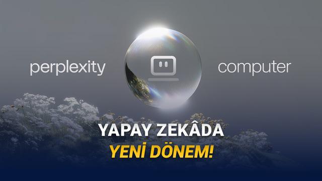 19 Yapay Zekâ Modelini Bir Araya Getirip Otomatik Çalıştıran Perplexity Computer Duyuruldu: İşte Özellikleri!