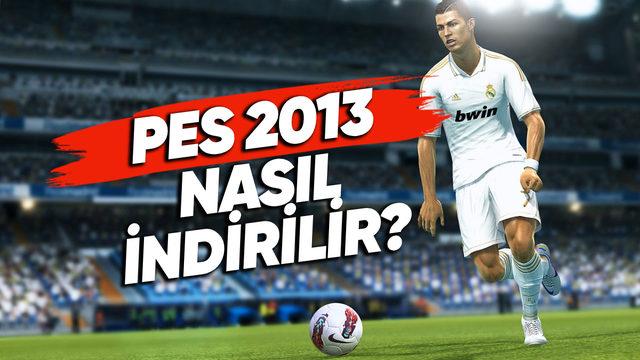 En Efsane Futbol Oyunlarından PES 2013 Nasıl İndirilir? [PC, PlayStation, Xbox]