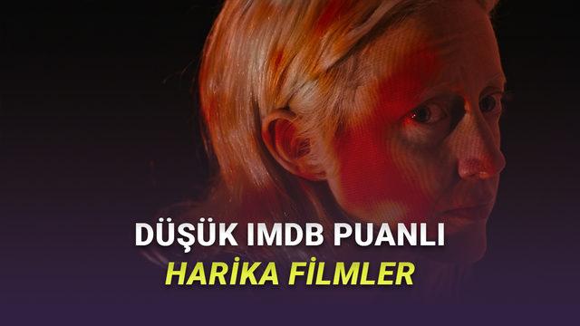 Düşük IMDb Puanına Rağmen İzlenmesi Gereken 10 Film