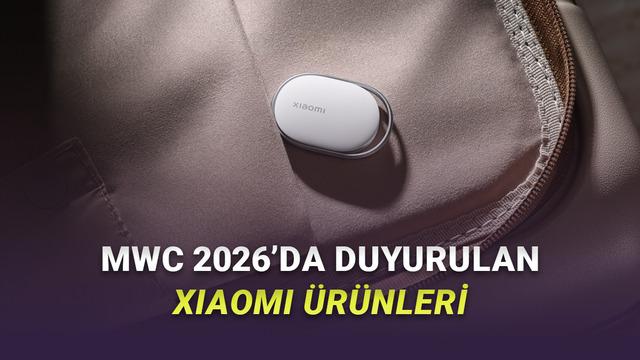 Xiaomi'nin MWC 2026'da Tanıttığı T&uuml;m &Uuml;r&uuml;nler (T&uuml;rkiye Fiyatları da A&ccedil;ıklandı)