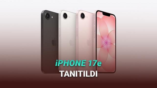 iPhone 17e Tanıtıldı! İşte Yeni "Ucuz iPhone"un &Ouml;zellikleri ve T&uuml;rkiye Fiyatı