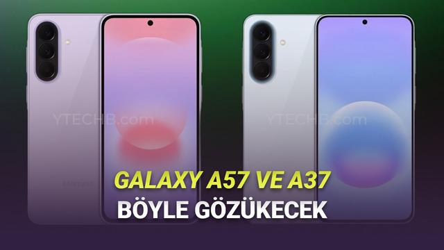 T&uuml;rkiye'de &Ccedil;ok Satması Beklenen Samsung Galaxy A57 ve A37'nin Fiyatları ve Tasarımları Sızdırıldı