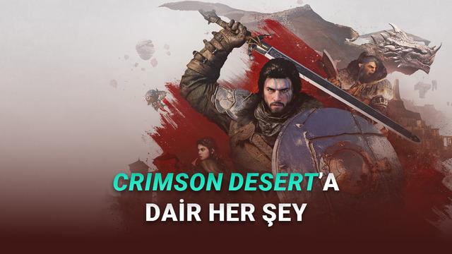 Crimson Desert: Çıkış Tarihi, Fiyatı ve Sistem Gereksinimleri Rehberi