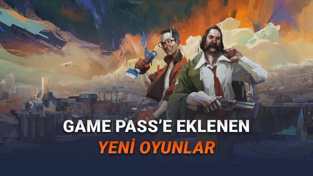[17 Mart-7 Nisan] Toplam Değeri 10 Bin TL’yi Aşan 12 Oyun Xbox Game Pass’e Geliyor