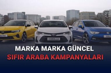 Marka Marka Sıfır Araba Kampanyaları, Kredi ve İndirimler- 2026 Mart Güncel