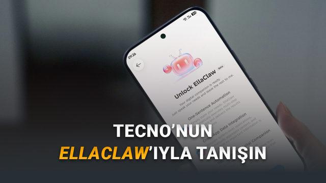Tecno EllaClaw: Akıllı Telefonlarda Yapay Zekâ Asistanının Geleceği