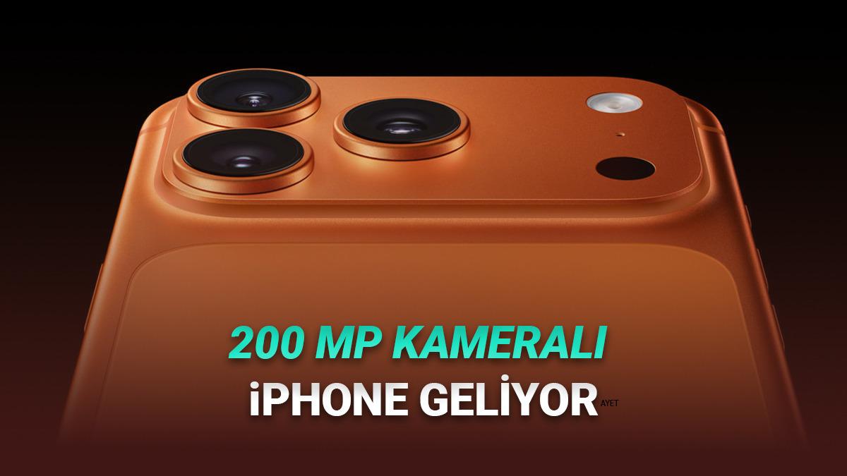 iPhone'lara 200 MP Ana Kamera Geliyor! 