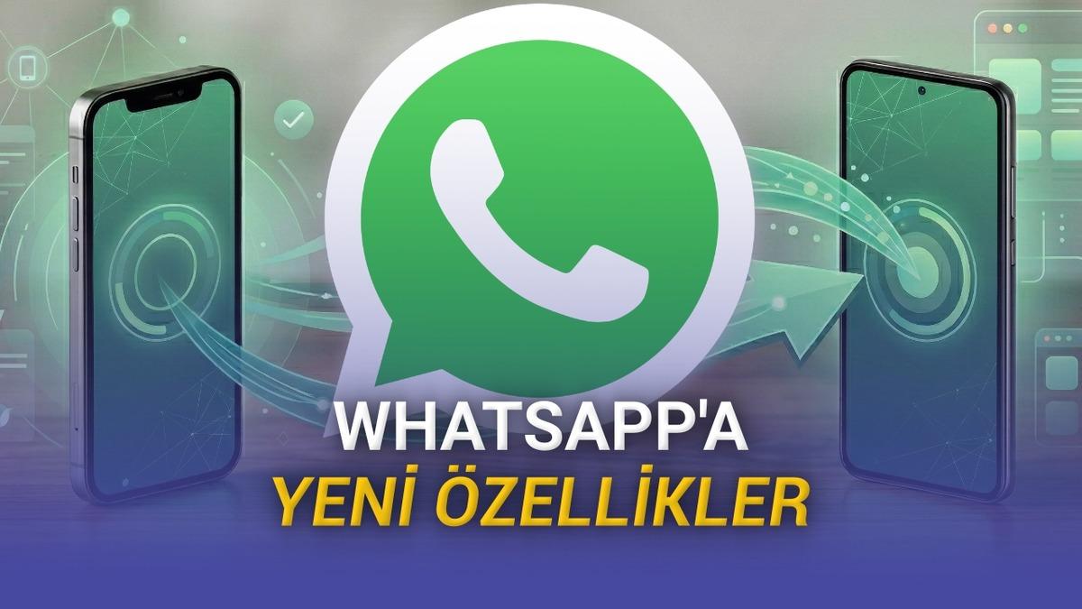 WhatsApp'a 6 Yeni &Ouml;zellik Birden Geldi