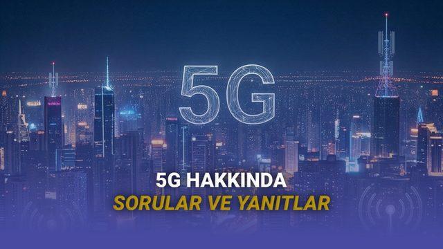 5G Hakkında En &Ccedil;ok Merak Edilen Sorular ve Yanıtları: Daha &Ccedil;ok mu İnternet Kotası T&uuml;ketecek, SIM Kartım Değişecek mi?
