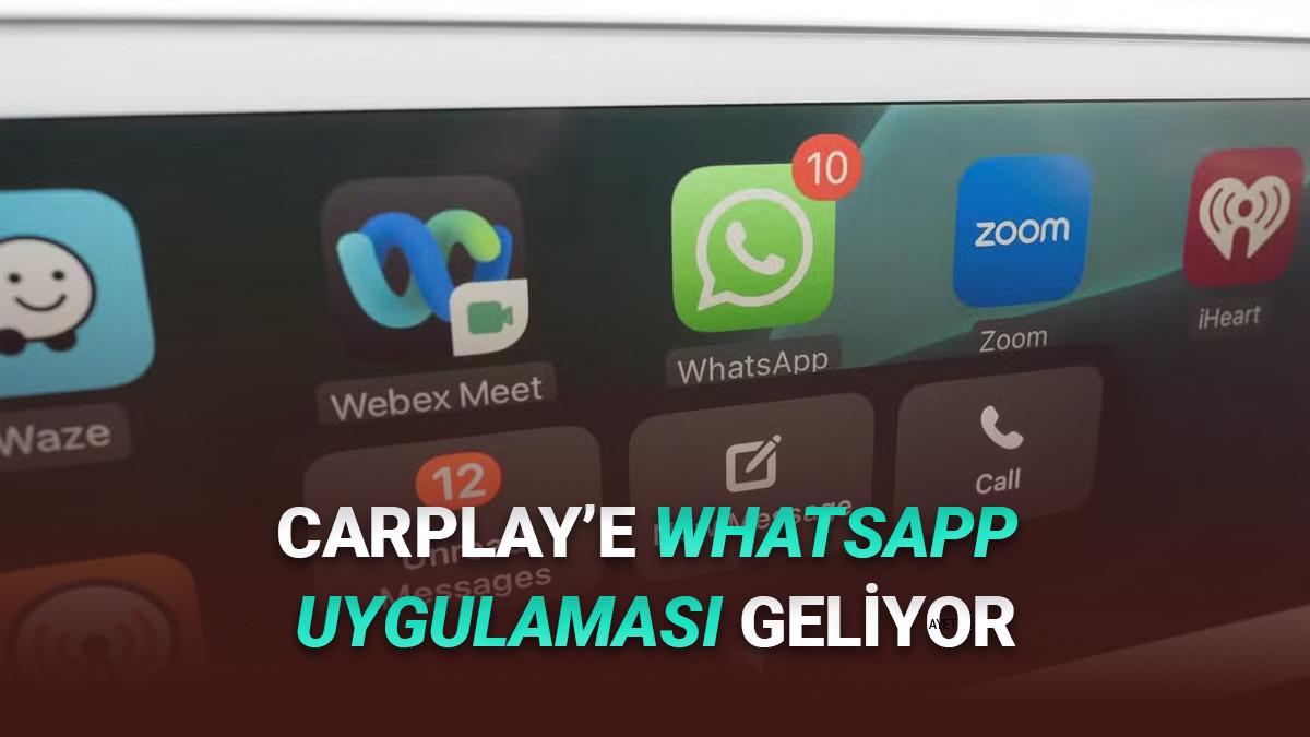 Arabanıza WhatsApp Uygulaması Geliyor: İşte S&uuml;r&uuml;c&uuml;leri &Ccedil;ok Sevindirecek Yeni Apple CarPlay &Ouml;zelliği