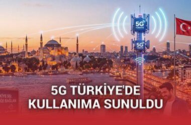 Türkiye’de 5G Dönemi Başladı: Avantajlar, Farklar ve Gelecek