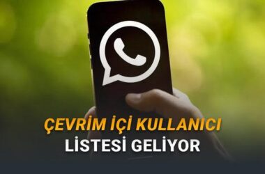 WhatsApp’ın Yeni Çevrim İçi Kullanıcı Listesi Özelliği: MSN Dönemine Geri Dönüş