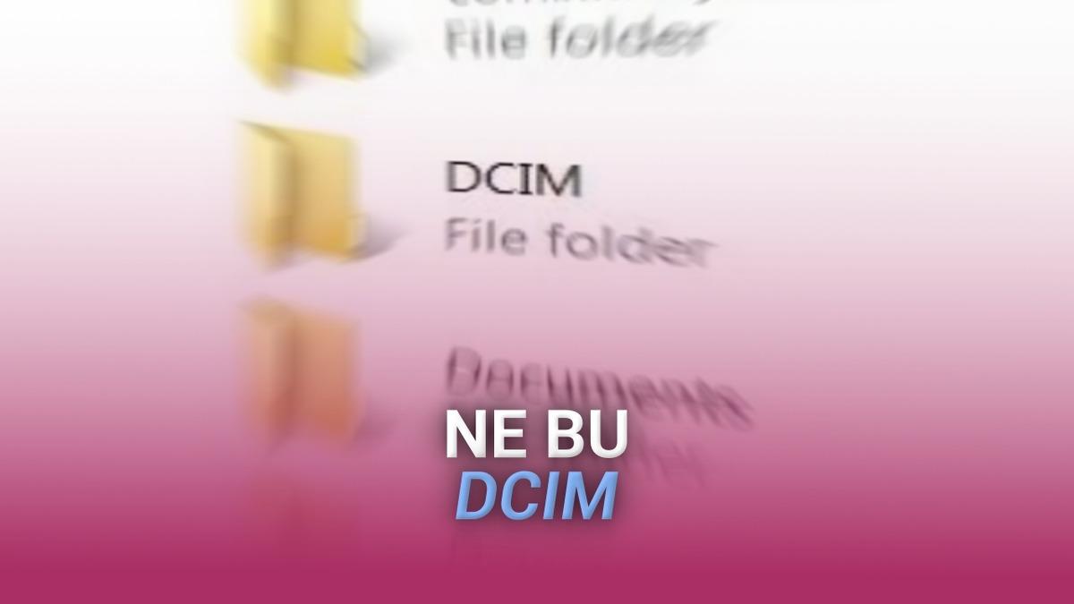 DCIM Klas&ouml;r&uuml; Nedir? Neden B&uuml;t&uuml;n Telefonlarda İsmi Aynı?
