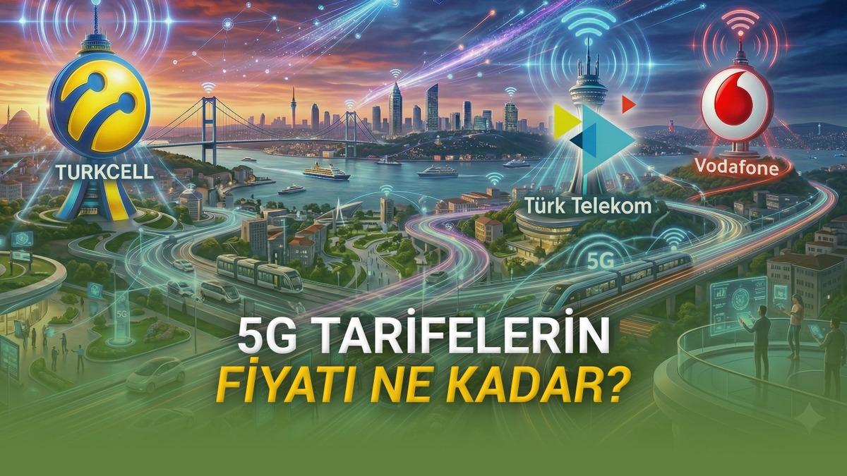 Turkcell, Vodafone ve T&uuml;rk Telekom 5G Fiyatları A&ccedil;ıklandı: Hangisi Daha Mantıklı?