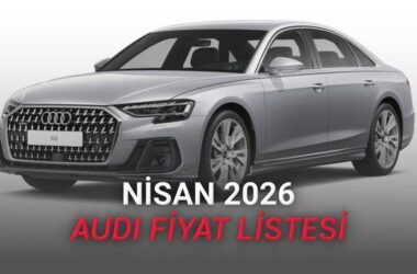 2026 Audi Fiyat Listesi ve Model Karşılaştırmaları – Nisan Güncel Rehber