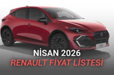 Nisan 2026 Renault Güncel Fiyat Listesi ve Model Karşılaştırması