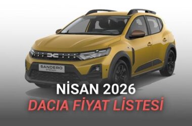 Nisan 2026 Dacia Güncel Fiyat Listesi ve Modellerin Detaylı Analizi