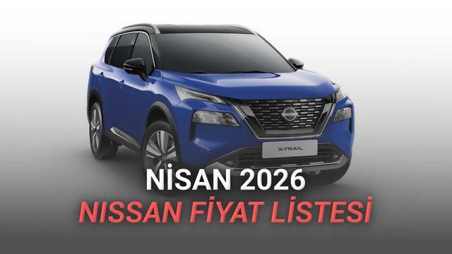 Nisan 2026 Nissan Fiyat Listesi Açıklandı: Sevilen Modellere Zam Geldi