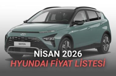Nisan 2026 Hyundai Fiyat Listesi ve İndirimli Kampanyalar