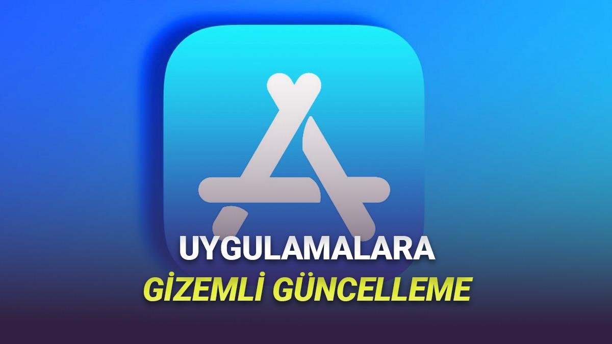 Apple, App Store'daki Bir&ccedil;ok Uygulamaya Gizemli G&uuml;ncellemeler Yayımladı: Kimse Nedenini Bilmiyor!