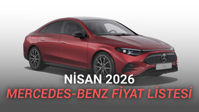 Nisan 2026 Mercedes-Benz Fiyat Listesi A&ccedil;ıklandı: En Pahalı Model, 38 Milyon TL'yi Ge&ccedil;ti!