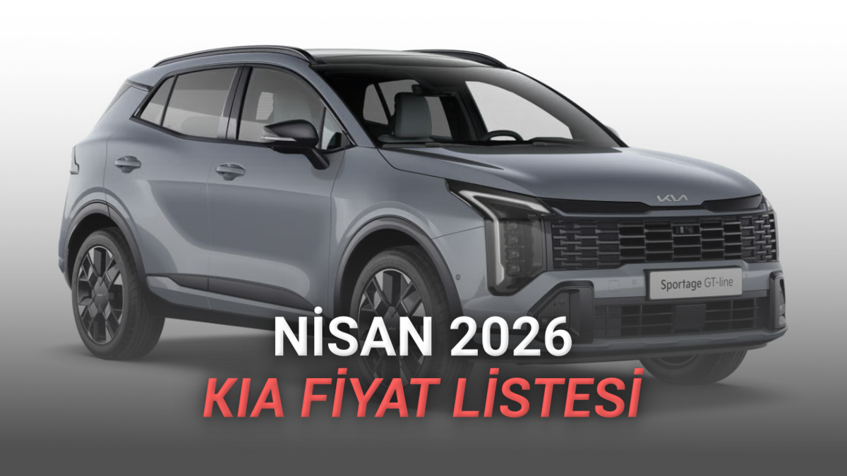 Nisan 2026 Kia Fiyat Listesi A&ccedil;ıklandı: Sportage H&acirc;l&acirc; En Uygun C-SUV Se&ccedil;eneklerinden Biri!