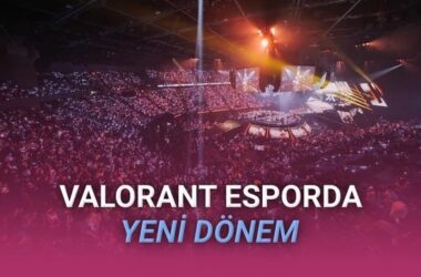 VALORANT Esporunda 2027 VCT Yenilikleri: Yeni Sistem, Fırsatlar ve Geleceğin Turnuva Ekosistemi