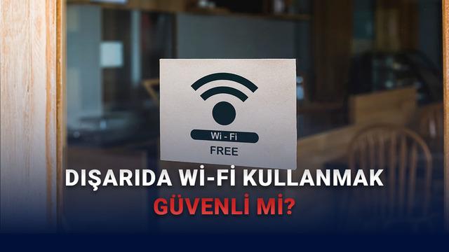 Halka Açık Wi-Fi Kullanırken Güvenlik İçin Bilmeniz Gerekenler