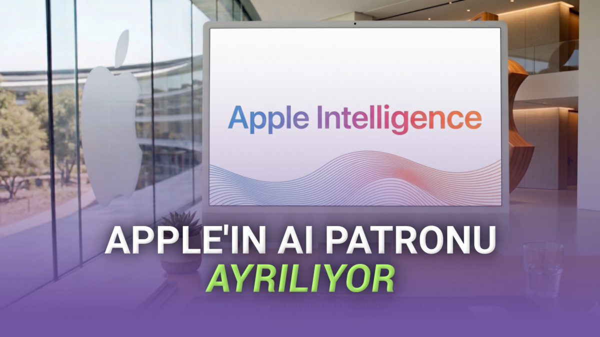Apple'ın Yapay Zek&acirc; Patronu Şirketten Ayrılıyor: Apple Intelligence'a Ne Olacak?