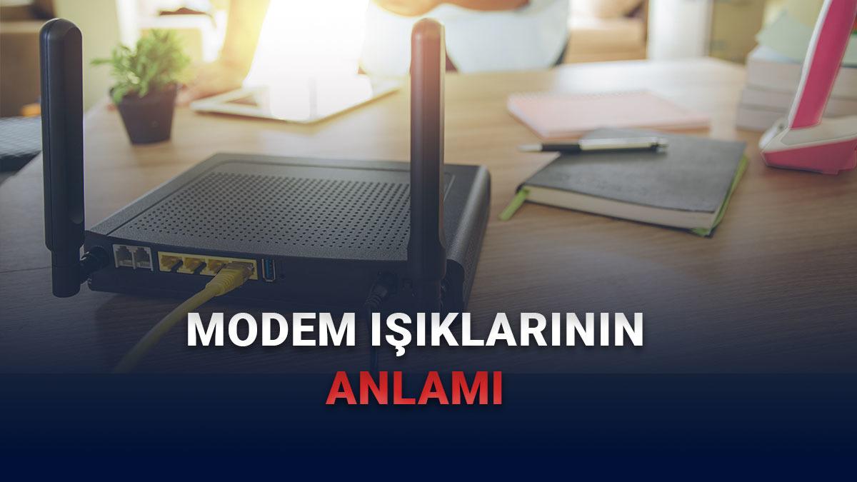 İnternet Bağlantı Durumunuzu G&ouml;steren Modem Işıkları Ne Anlama Gelir?