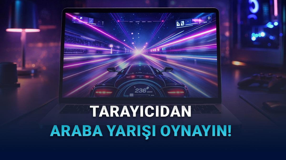 Tarayıcıda Hızlı A&ccedil;ılan Araba Oyunları Neden Daha &Ccedil;ok İlgi G&ouml;r&uuml;yor?