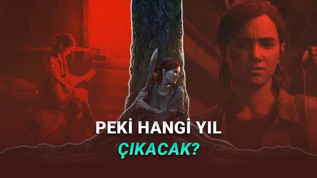 The Last of Us Part 3 İ&ccedil;in Taşlar Yerine Oturmaya Başladı: Geliştirme S&uuml;reci Başlamış Olabilir!