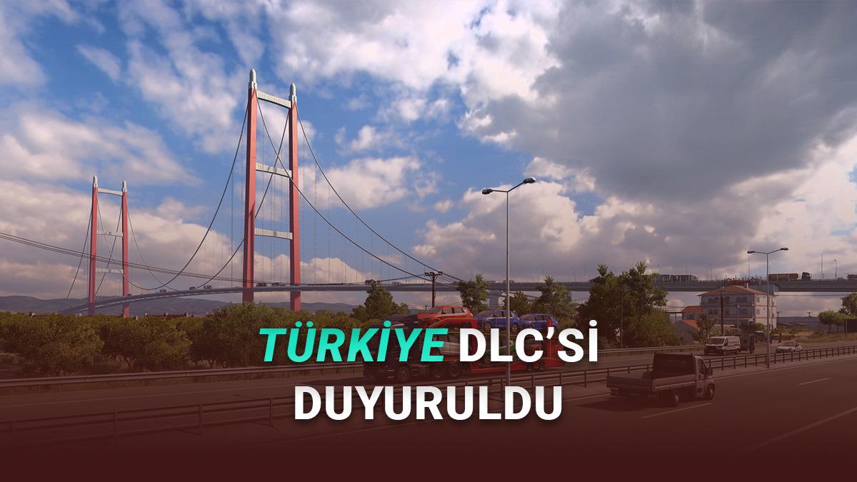 Anadolu Yolları ETS 2'ye Geliyor: "Soul of Anatolia" DLC'si Resmen Duyuruldu! [Video]