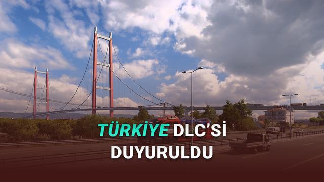 Anadolu Yolları ETS 2’ye Geliyor: Soul of Anatolia DLC’si Resmen Duyuruldu! [Video]