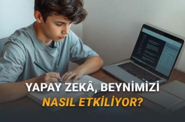 Yapay Zekâ Kullanımı Beynimizi Nasıl Etkiliyor? Son Araştırmalar ve Geleceğe Bakış