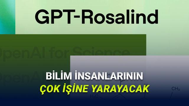OpenAI, Biyolojik Araştırmaları ve İlaç Geliştirme Süreçlerini Çok Hızlandıracak GPT-Rosalind’i Duyurdu