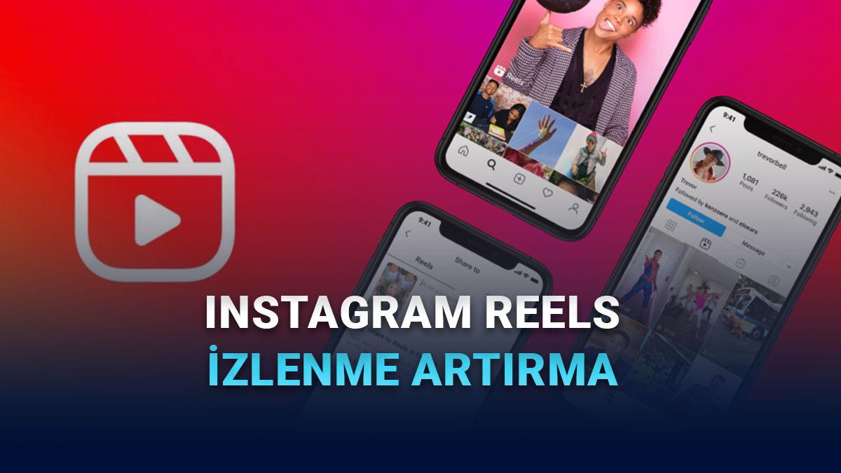 Instagram Reels İzlenmelerini Nasıl Artırırsınız? Keşfete D&uuml;şmenizi Sağlayacak Taktikler
