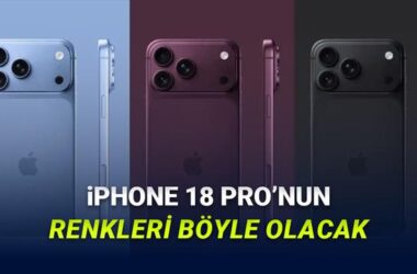 iPhone 18 Pro Renkleri: Sızan Bilgiler, Trendler ve Kullanıcı Yorumları