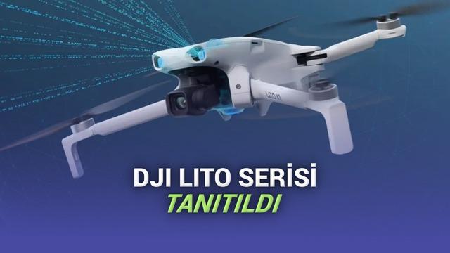 DJI Lito 1 ve Lito X1: Yeni Nesil Drone Serisinin Tüm Özellikleri ve Fiyatları