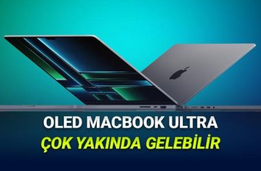 OLED Ekranlı MacBook Ultra: Çıkış Tarihi, Özellikler ve Geleceğin Dizüstü Bilgisayarı