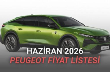 Peugeot Haziran 2026 Fiyat Listesi: Güncel Modeller, Kampanyalar ve Donanım Seçenekleri