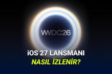 WWDC 2026: iPhone ve Apple Ekosistemine Gelecek Yenilikler ve Canlı İzleme Rehberi