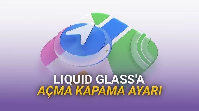 Apple Liquid Glass: Şeffaflık Ayarı ve Yeni Tasarım Dönemi