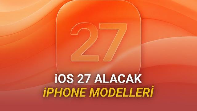 iOS 27 Güncellemesi: Hangi iPhone Modelleri Desteklenecek? [2026 Rehberi]