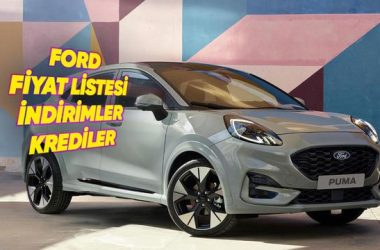 2026 Ford Sıfır Araç Fiyatları, Kampanyalar ve Kredi Seçenekleri