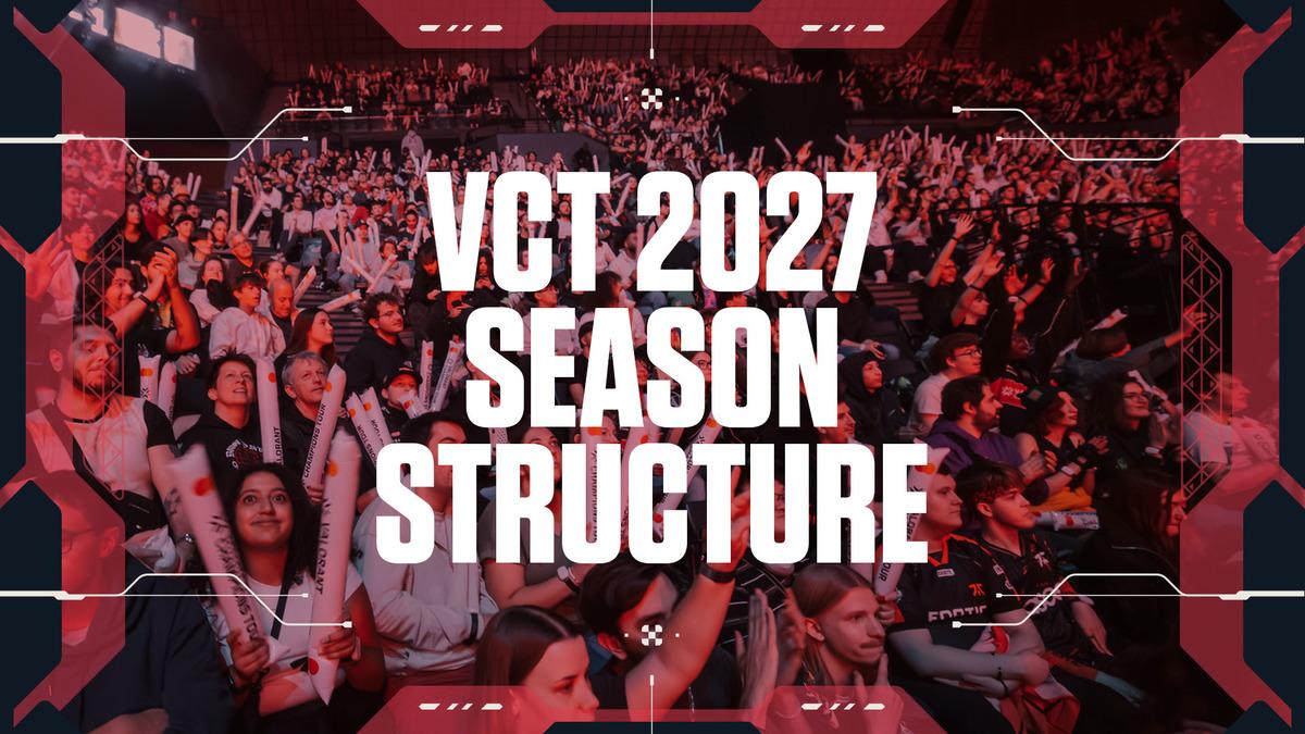 VALORANT VCT 2027 ile Esporda Kartlar Yeniden Dağıtılıyor: Kapalı Lig Dönemi Bitiyor mu?