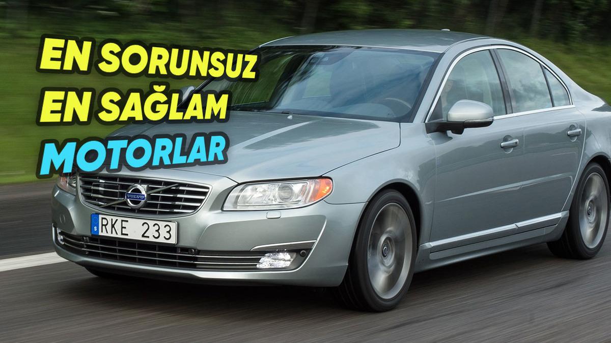 Volvo'nun ''Yapmışlar Be'' Dedirten En Sağlam, Sorunsuz Motorları ve Özellikleri