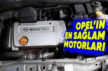 Opel’in En Dayanıklı Motorları: Yıllara Göre Güvenilir Opel Motor Rehberi