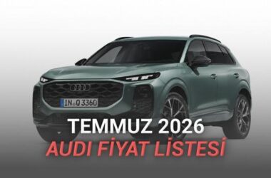 Audi 2026 Temmuz Fiyat Listesi ve Model Rehberi – Güncel Sıfır Araç Fiyatları